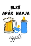 Kép 2/2 - Első apák napja együtt - cumis-korsós mintával - Apa-baba póló szett apák napjára