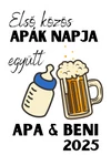 Kép 2/2 - Első apák napja együtt - Apa és Beni(saját név) - 2025 - Apák napi, apa-baba póló szett