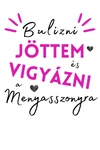 Kép 2/2 - Bulizni jöttem és vigyázni a menyasszonyra - Egyedi póló lánybúcsúra
