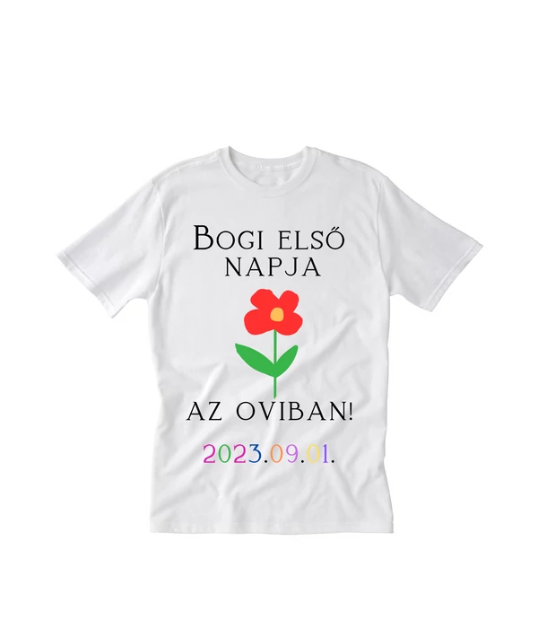 Bogi(Saját név) első napja az oviban - dátum(aktuális) - Egyedi emlékpóló ovikezdéshez