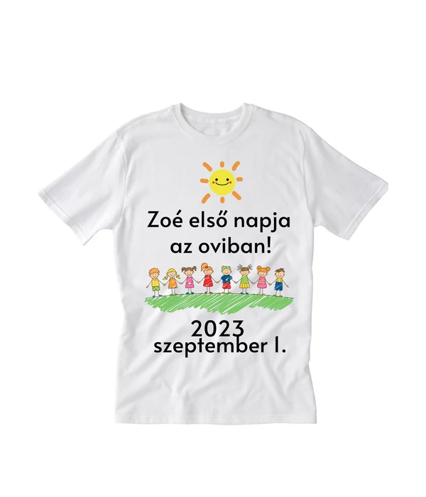 Zoé(Saját név) első napja az oviban - 2023 szeptember 1(aktuális dátum) - Egyedi emlék póló ovikezdéshez