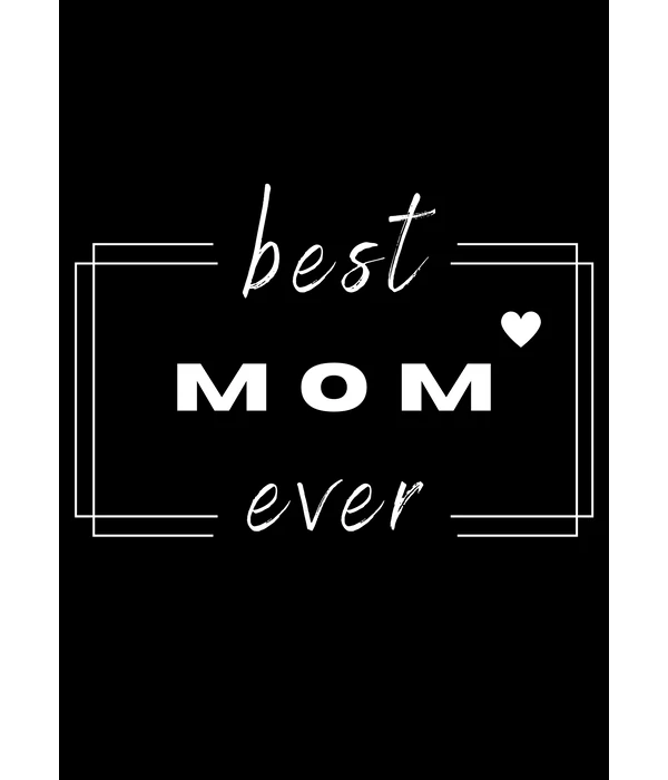 Best Mom ever