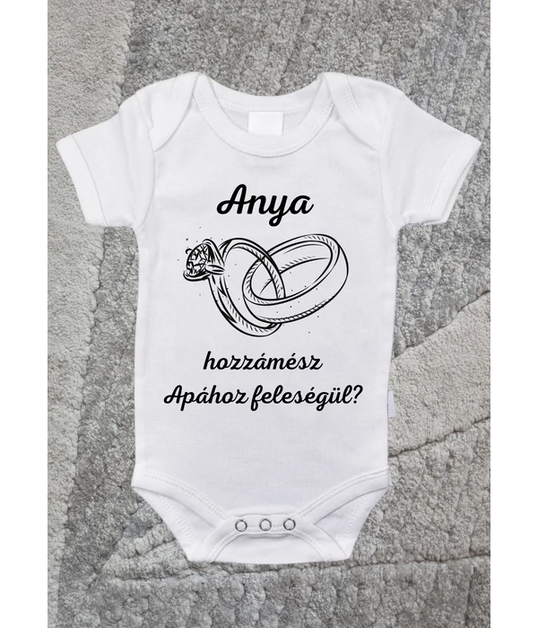 Anya, hozzámész Apához feleségül? - Egyedi lánykérős baba body/gyerek póló