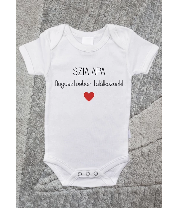 Szia Apa - Augusztusban(saját hónap) találkozunk - Babavárást bejelentő egyedi baba body