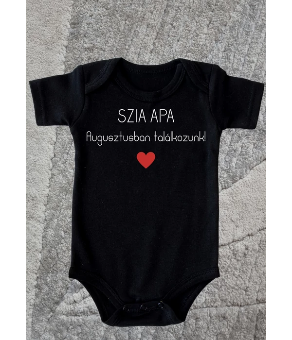 Szia Apa - Augusztusban(saját hónap) találkozunk - Babavárást bejelentő egyedi baba body