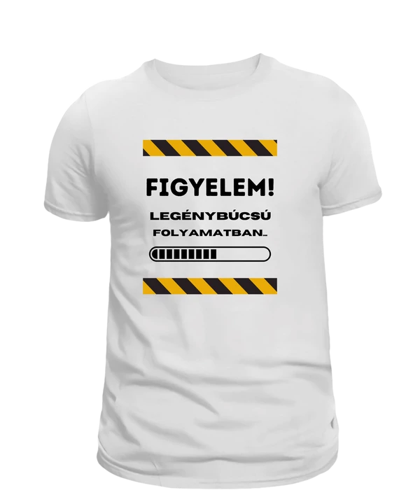 Figyelem! Legénybúcsús folyamatban... - Legénybúcsús póló