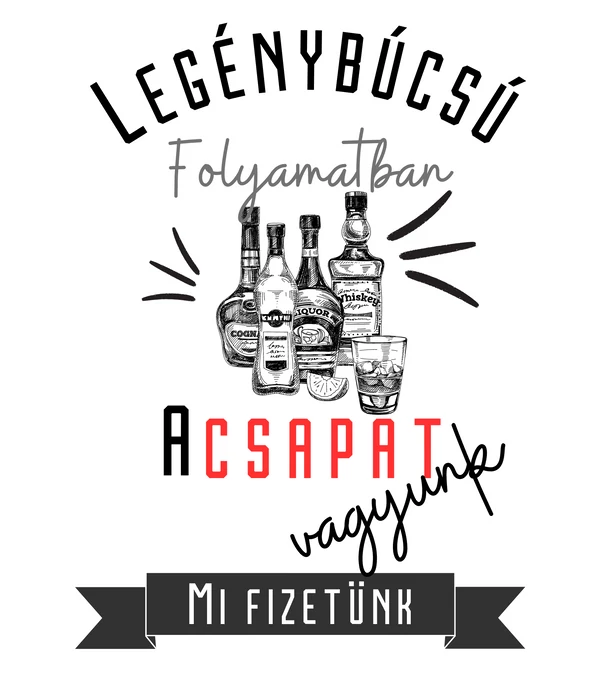 LEGÉNYBÚCSÚ - A csapat vagyunk - Legénybúcsús minta